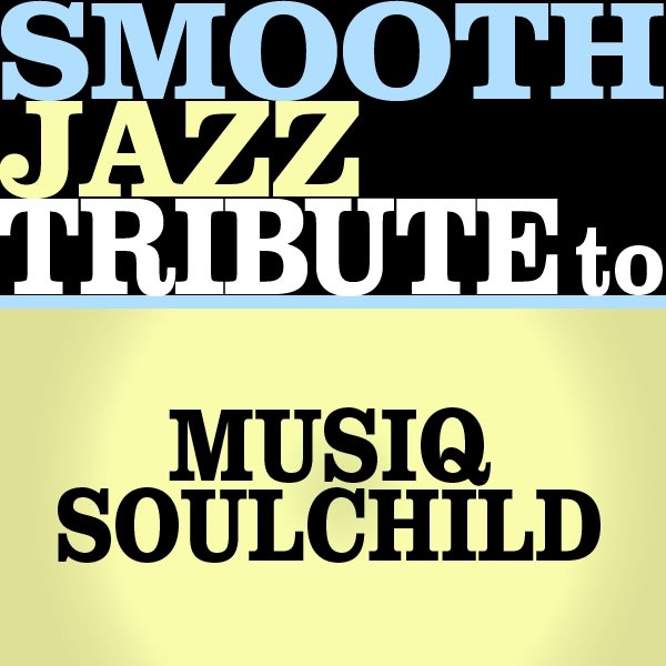Smooth Jazz Tribute to Musiq Soulchild EP album cover