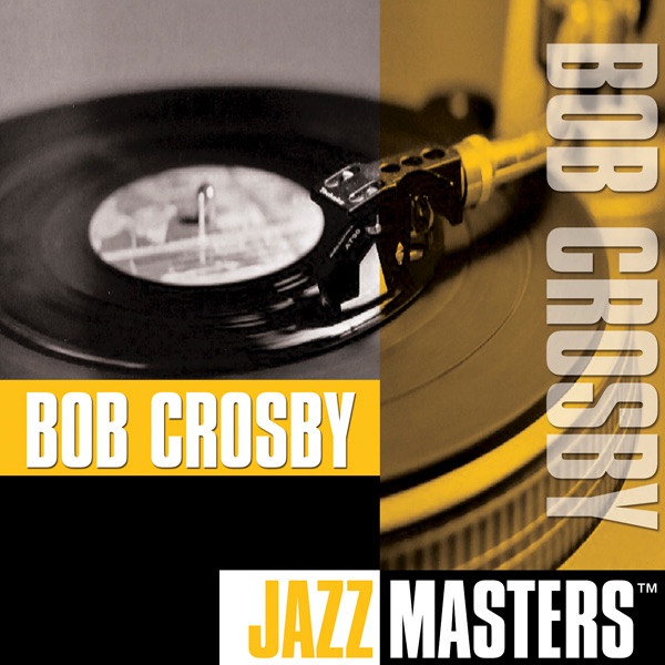 Jazz Masters: Bob Crosby album cover
