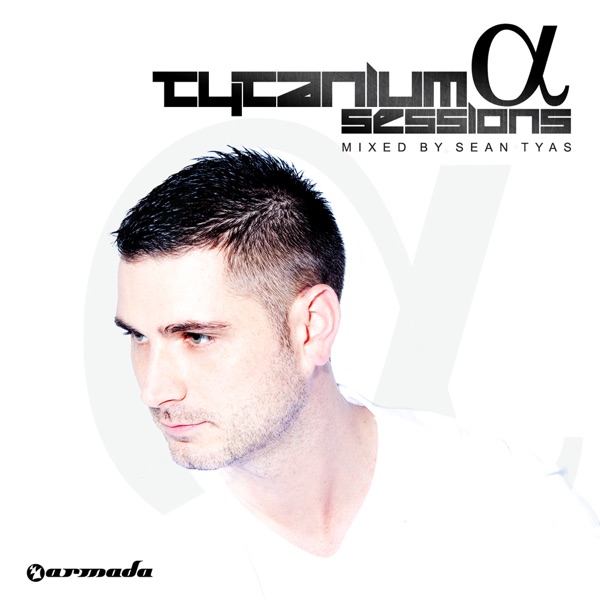 Tytanium Sessions - Alpha (Mixed by Sean Tyas) album cover