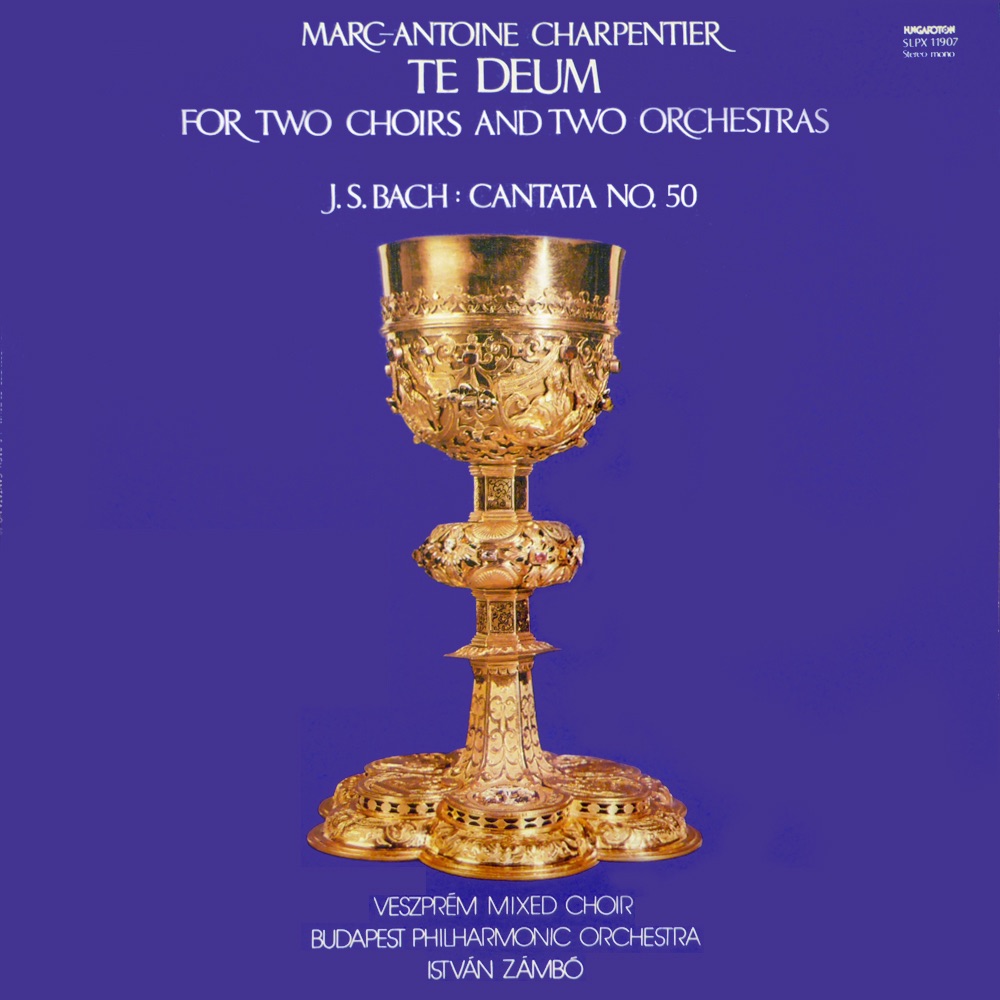 Charpentier: Te Deum; Bach: 50. kantáta (Hungaroton Classics) album cover