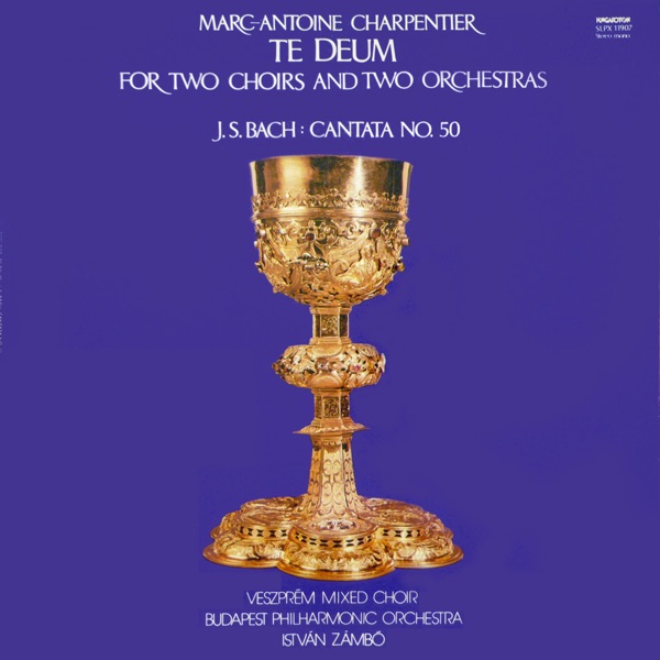 Charpentier: Te Deum; Bach: 50. kantáta (Hungaroton Classics) album cover