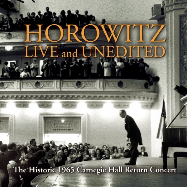 Historic Horowitz: Live and Unedited - The Legendary 1965 Carnegie Hall Return Concert album cover