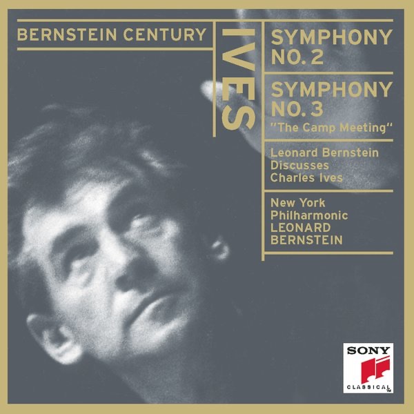 Bernstein Century - Ives: Symphony No. 2 and Symphony No. 3 album cover