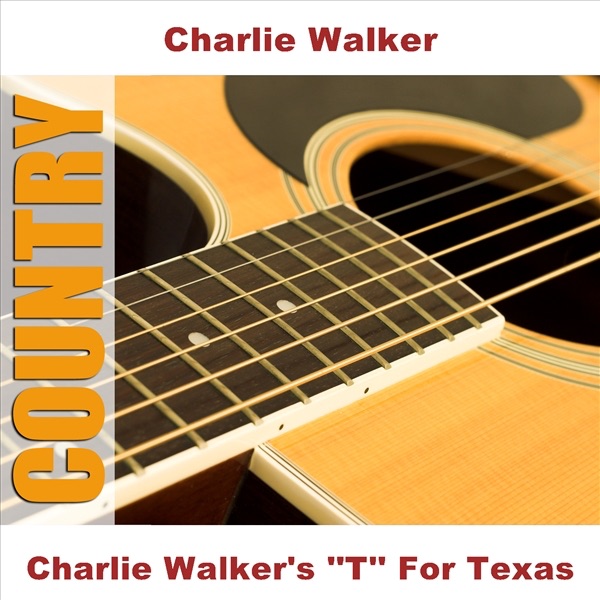 Charlie Walker's "T" for Texas album cover