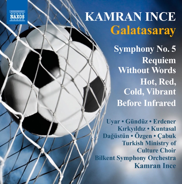 Ince: Symphony No. 5, "Galatasaray" - Hot, Red, Cold, Vibrant - Requiem Without Words - Before Infra album cover