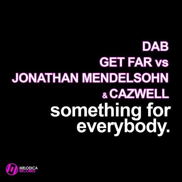 Something for Everybody (Dab & Get Far vs. Jonathan Mendelsohn & Cazwell) - Single album cover