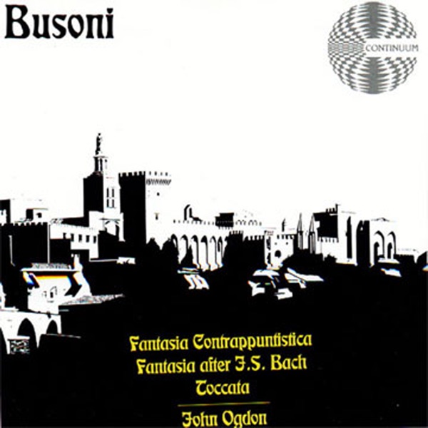 Ferruccio Busoni: Fantasia Contrappuntistica, Fantasia after J.S. Bach and Toccata album cover