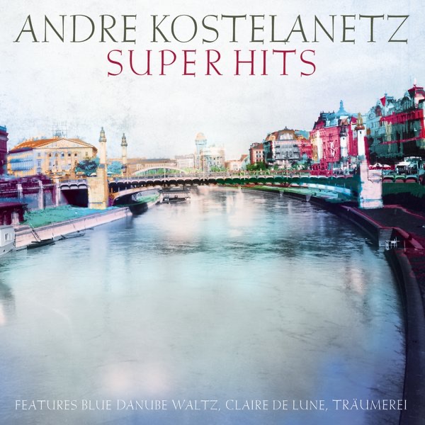 Kostelanetz Super Hits, Vol. 1 album cover