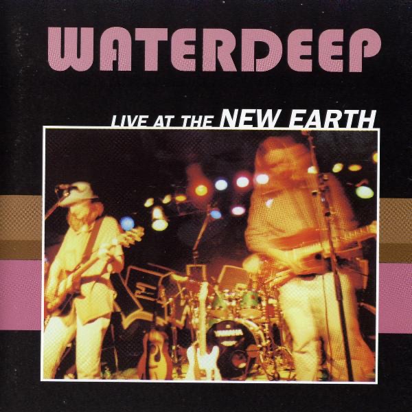 Waterdeep Live At the New Earth album cover