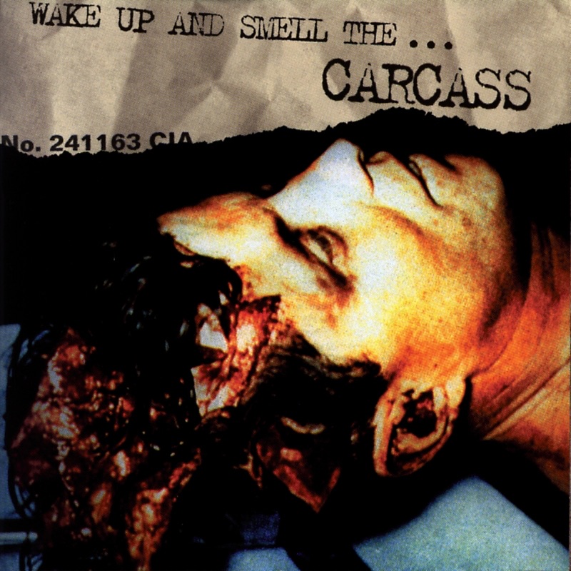 Wake Up and Smell the... Carcass album cover
