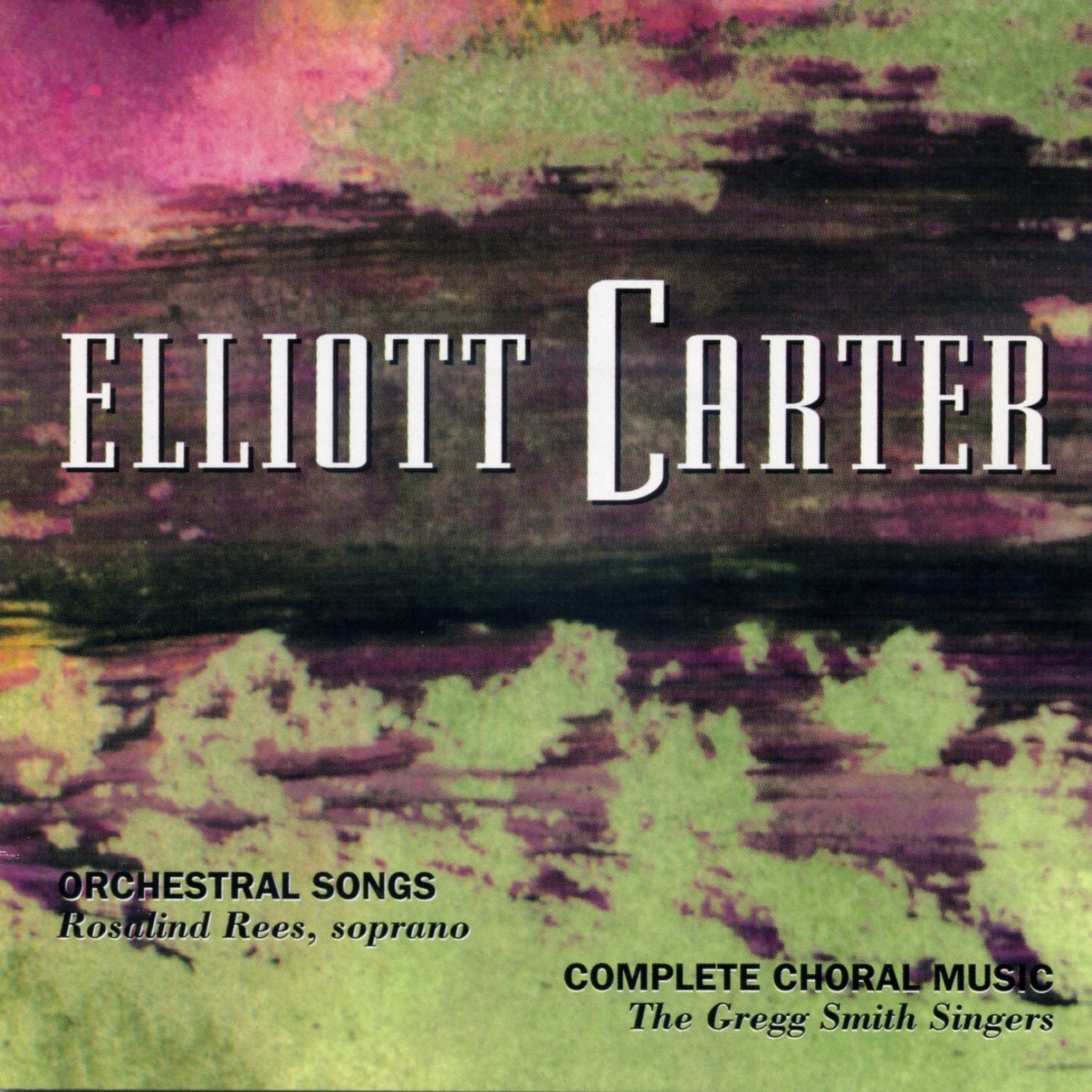 Elliott Carter: Orchestral Songs & Choral Works album cover