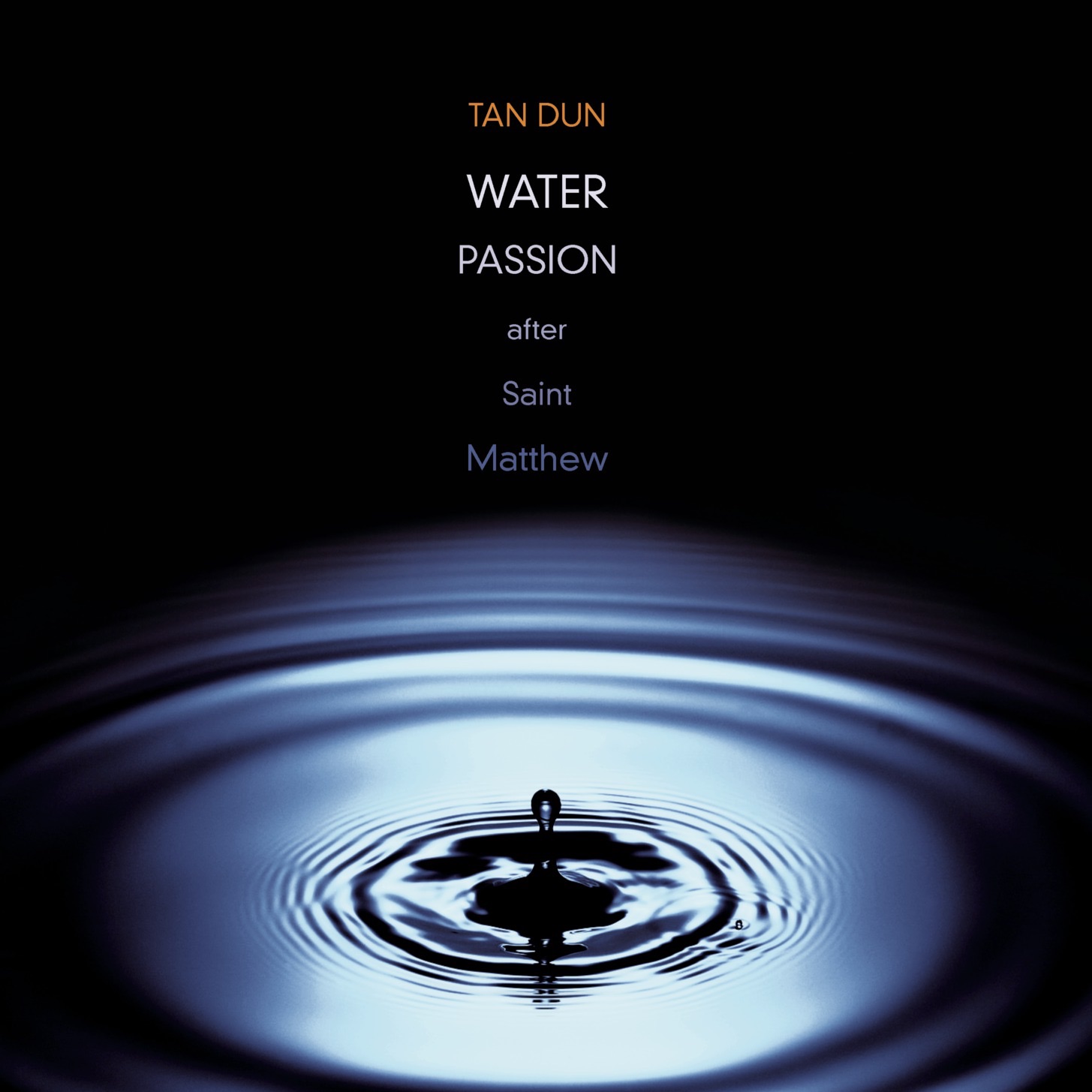 Tan Dun: Water Passion After St. Matthew (Live Recording) album cover