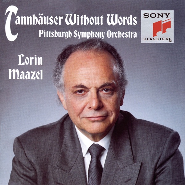 Tannhäuser Without Words - a Symphonic Synthesis By Lorin Maazel album cover