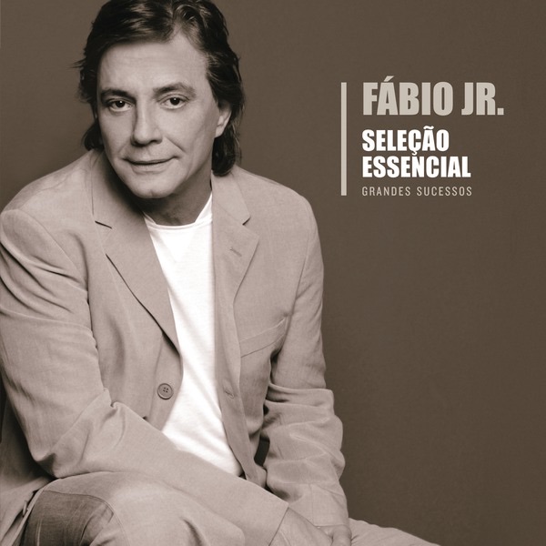 Seleção Essencial: Grandes Sucessos - Fábio Jr album cover