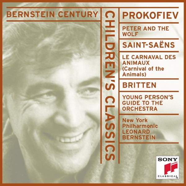 Bernstein Century - Children's Classics: Prokofiev: Peter and the Wolf, Saint-Saëns: Carnival of the album cover