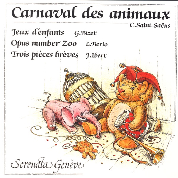 Saint-Saëns: Carnaval des animaux – Bizet: Jeux d'enfants – Berio: Opus number Zoo – Ibert: Trois pi album cover