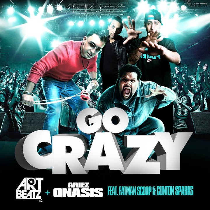 Go Crazy - Art Beatz & Ariez Onasis (feat. Fatman Scoop & Clinton Sparks) - Single album cover