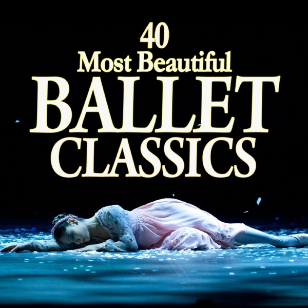 40 Most Beautiful Ballet Classics album cover