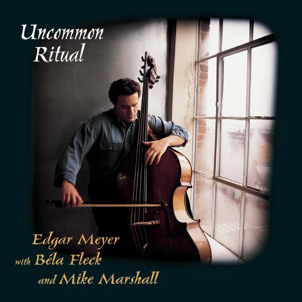 Edgar Meyer: Uncommon Ritual album cover