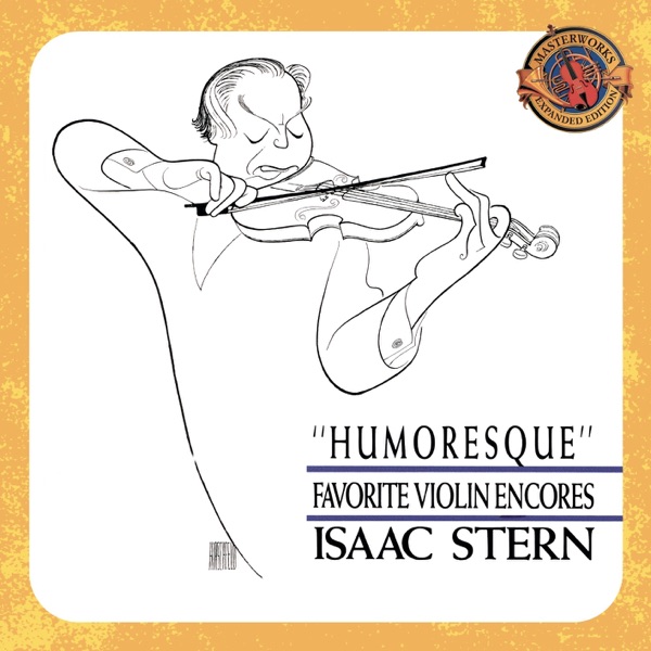 Isaac Stern: "Humoresque" - Favorite Violin Encores (Expanded Edition) album cover