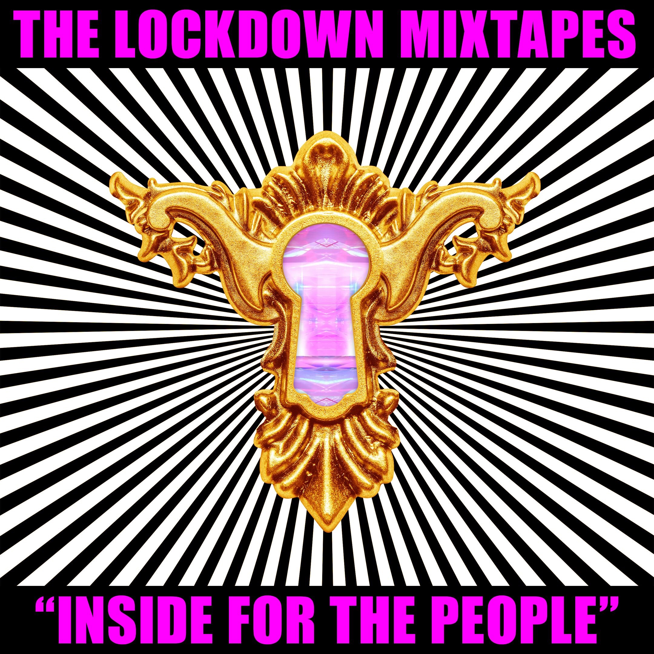 The Lockdown Mixtapes, Pt. 1: Inside for the People (DJ Mix) album cover