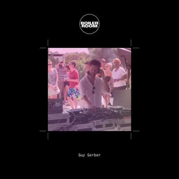 Boiler Room: Guy Gerber in Ibiza, Jul 18, 2014 (DJ Mix) album cover
