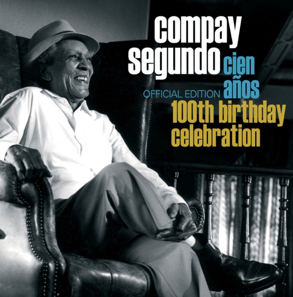 100th Birthday Celebration: Compay Segundo album cover