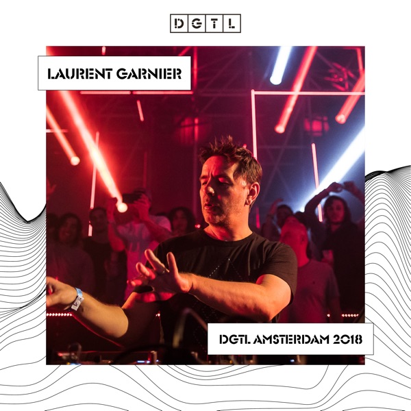 DGTL: Laurent Garnier at DGTL Amsterdam, 2018 (DJ Mix) album cover