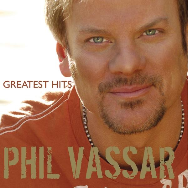 Phil Vassar: Greatest Hits, Vol. 1 album cover