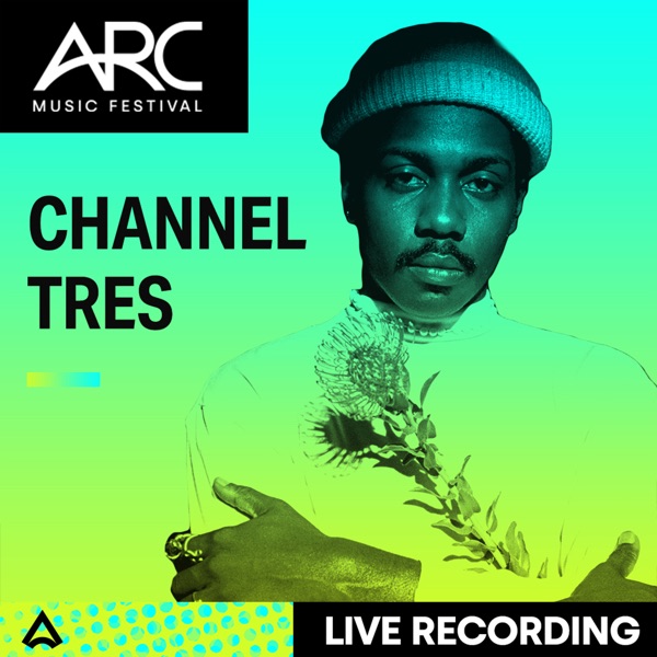 Channel Tres at ARC Music Festival, 2021 (DJ Mix) album cover
