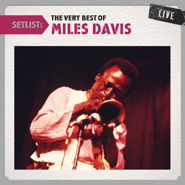 Setlist: The Very Best of Miles Davis LIVE album cover