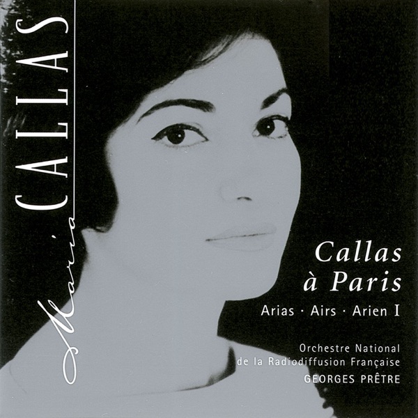 Callas à Paris: Arias, Vol. 1 album cover