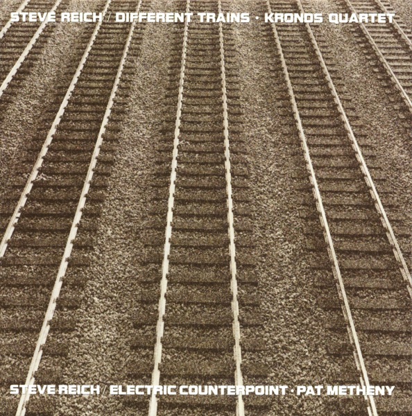 Steve Reich: Different Trains & Electric Counterpoint album cover