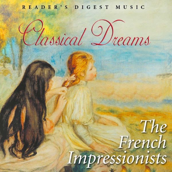 Reader's Digest Music: Classical Dreams - The French Impressionists album cover