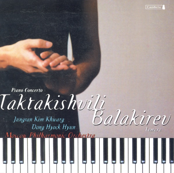 Taktakkishvili: Piano Concerto No. 1 - Balakirev: Tamara album cover