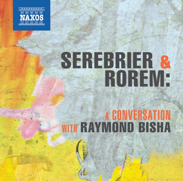 Serebrier & Rorem: A Conversation with Raymond Bisha album cover