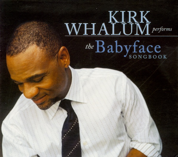 Kirk Whalum Performs the Babyface Songbook album cover
