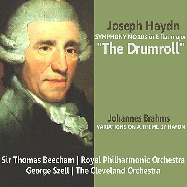 Haydn: Symphony No. 103 in E Flat Major, The Drumroll; Brahms: Variations on a Theme by Haydn album cover