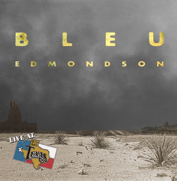 Live At Billy Bob's Texas: Bleu Edmondson album cover