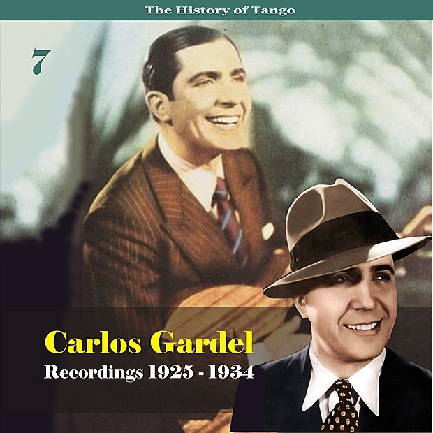 The History of Tango - Carlos Gardel Volume 7 / Recordings 1925 - 1934 album cover