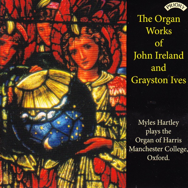 The Organ Works of John Ireland and Grayston Ives / The Organ of Harris Manchester College, Oxford album cover