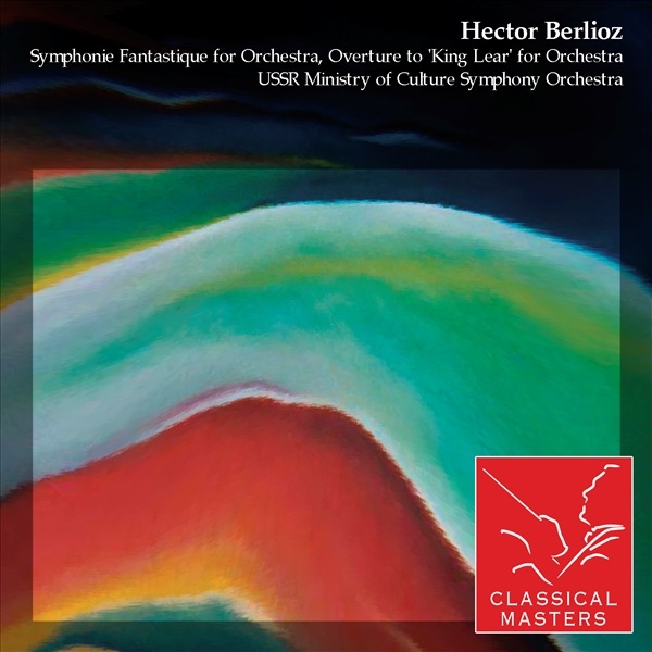 Berlioz: Symphonie Fantastique for Orchestra, Overture to 'King Lear' for Orchestra album cover
