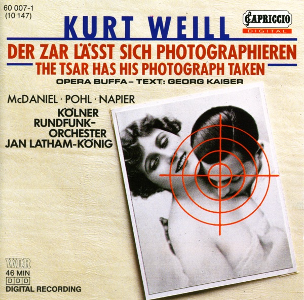 Weill, K.: Zar Lasst Sich Photographieren (Der) [Opera] album cover