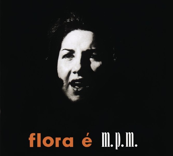 Flora é M.P.M. album cover