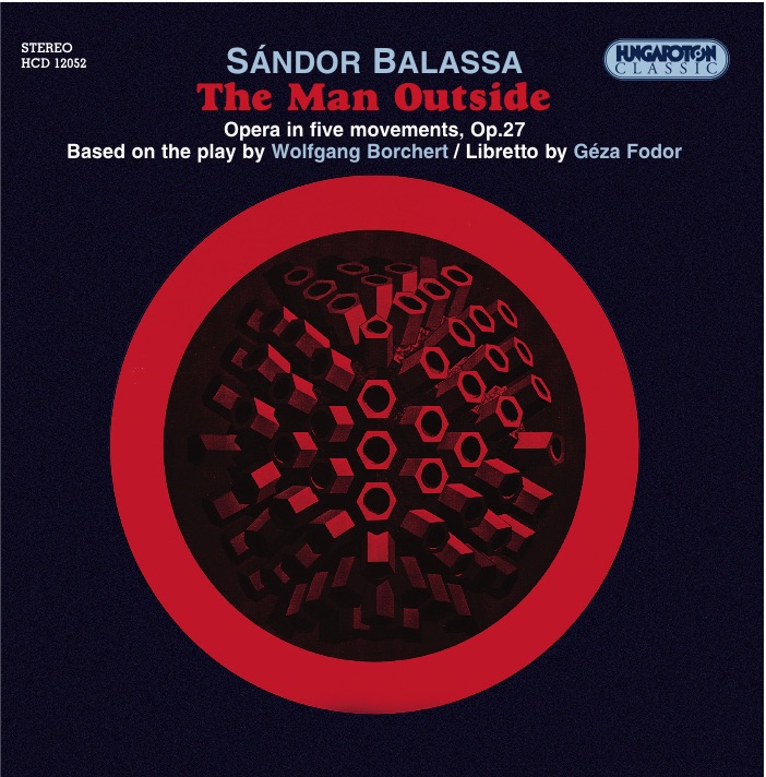 Balassa: Az ajtón kívül / The Man Outside - Opera in 5 movemnts, Op. 27 album cover