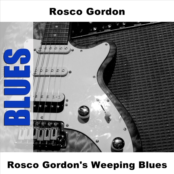 Rosco Gordon's Weeping Blues album cover