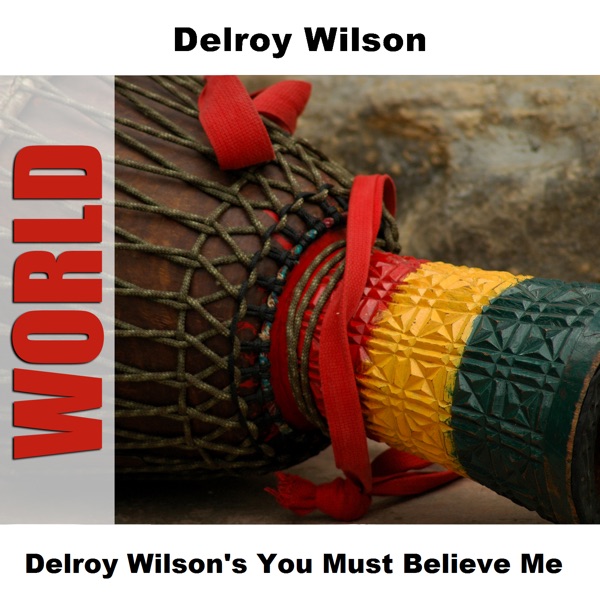 Delroy Wilson's You Must Believe Me album cover