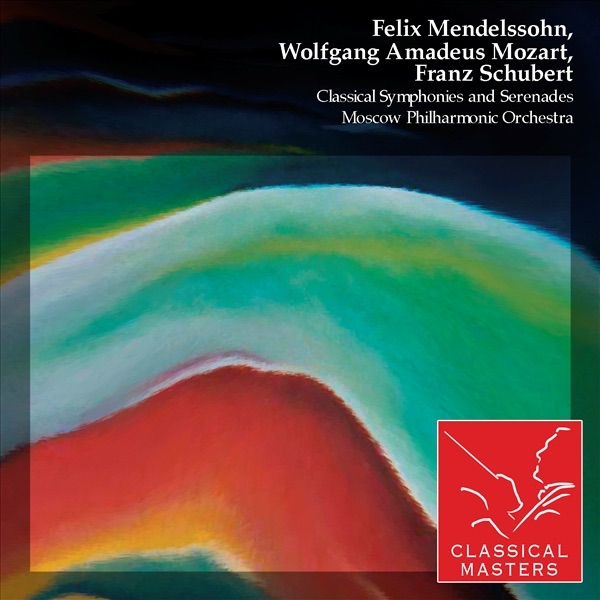 Mendelssohn, Mozart, Schubert: Classical Symphonies and Serenades album cover