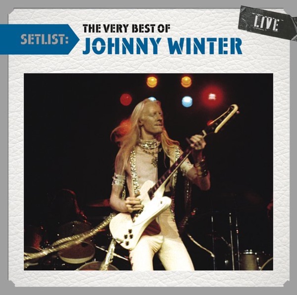 Setlist: The Very Best of Johnny Winter (Live) album cover