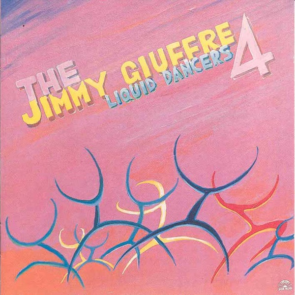 The Jimmy Giuffre Liquid Dancers, Vol. 4 album cover
